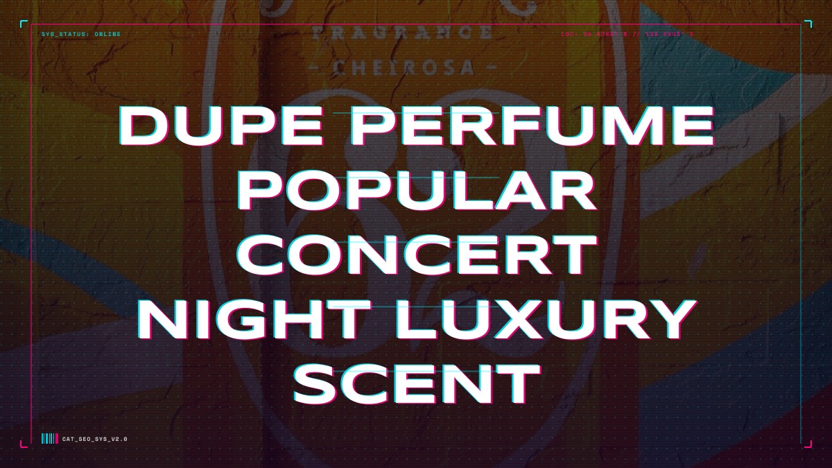 dupe perfume popular concert night luxury scent