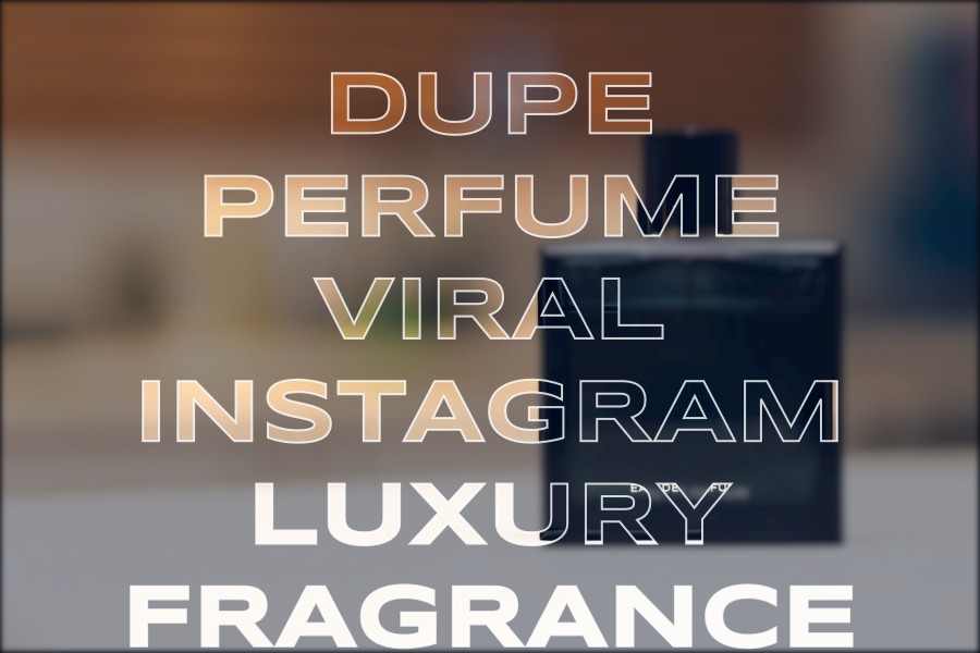 dupe perfume viral instagram luxury fragrance