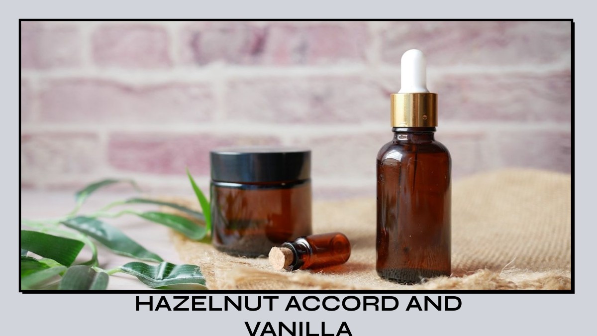 hazelnut accord and vanilla