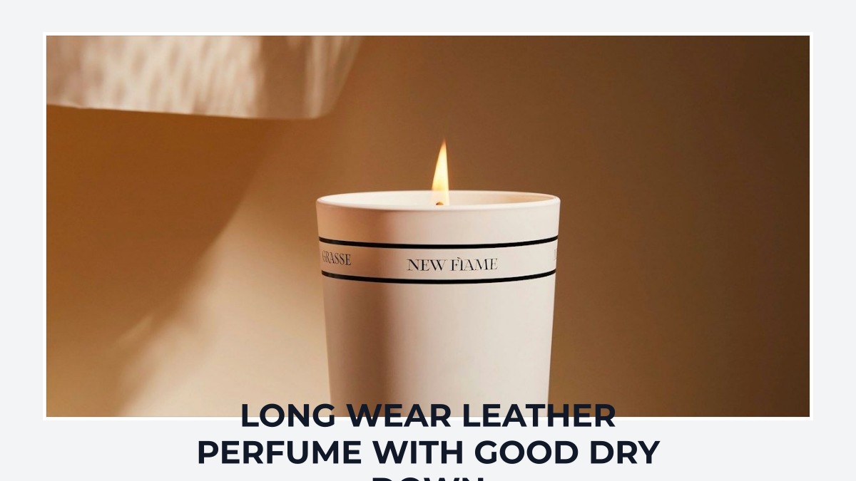 long wear leather perfume with good dry down