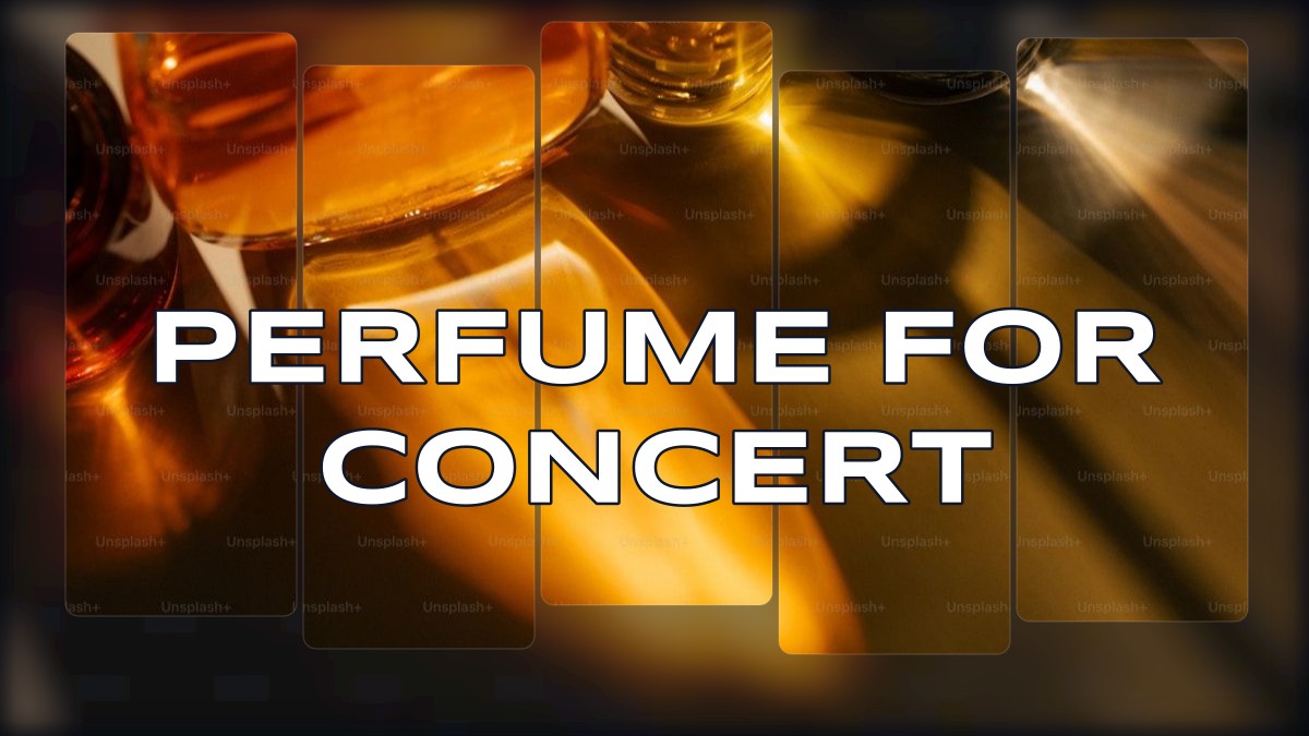 perfume for concert