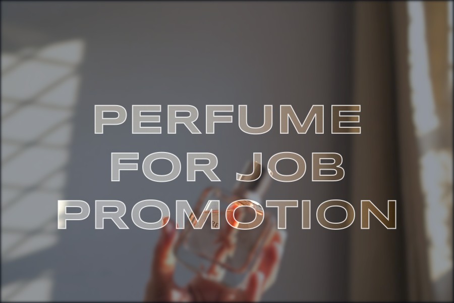 perfume for job promotion