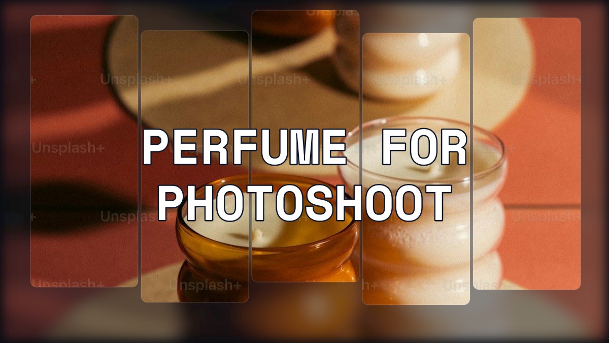 perfume for photoshoot