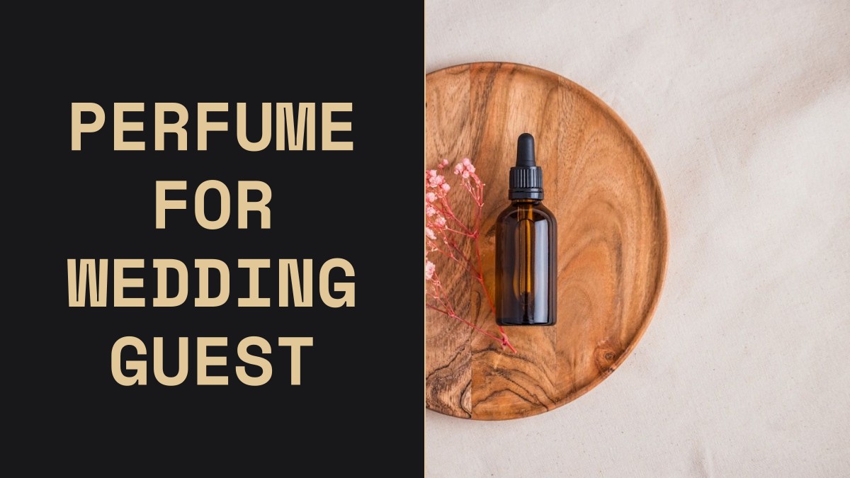perfume for wedding guest