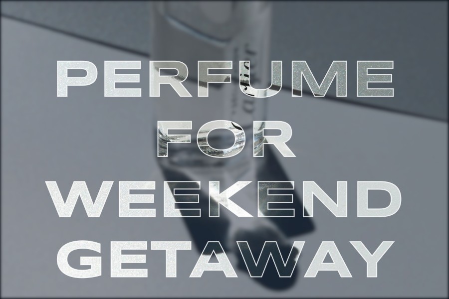 perfume for weekend getaway