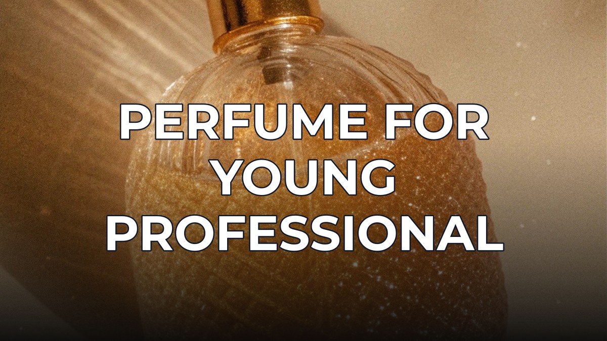 perfume for young professional