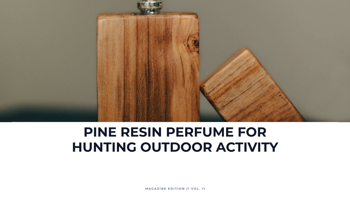 pine resin perfume for hunting outdoor activity