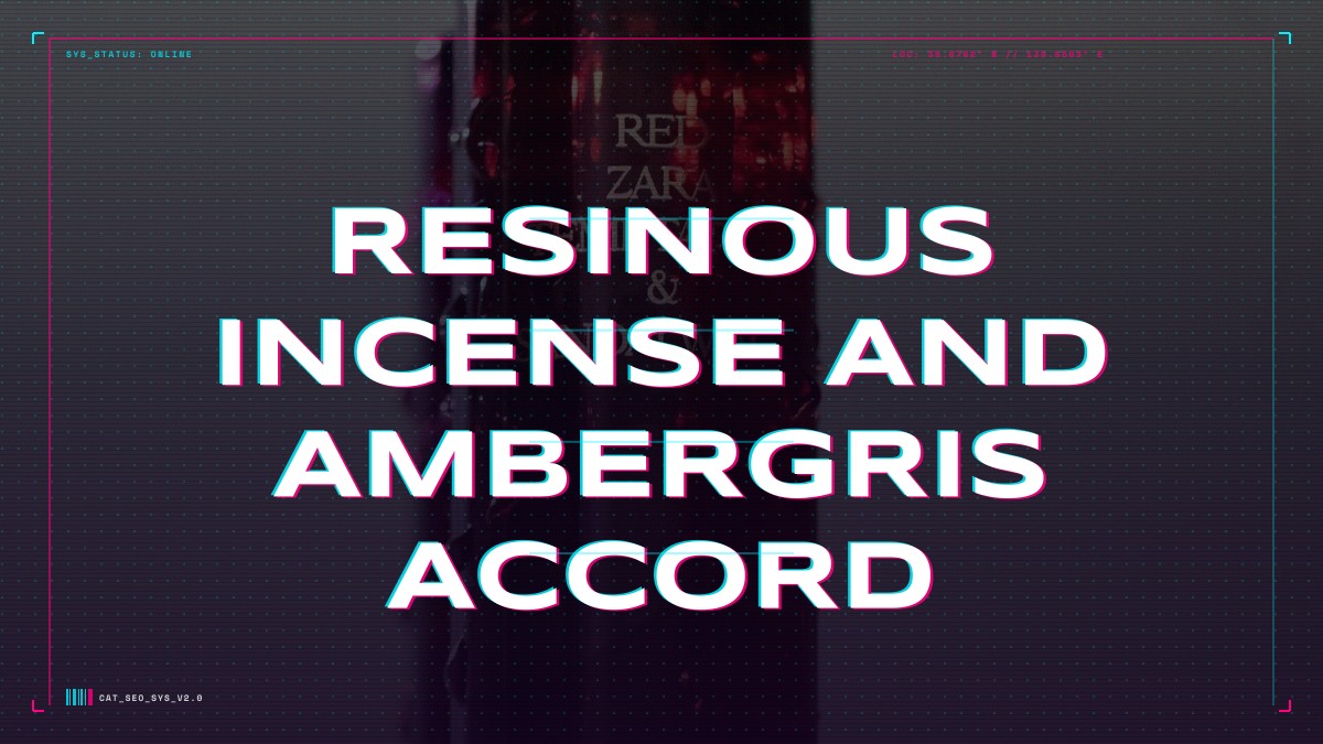 resinous incense and ambergris accord