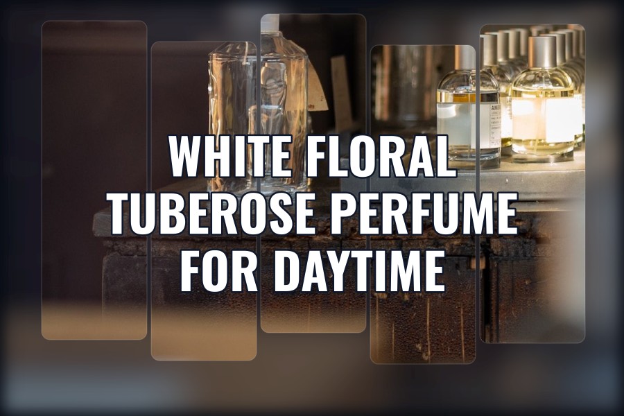 white floral tuberose perfume for daytime